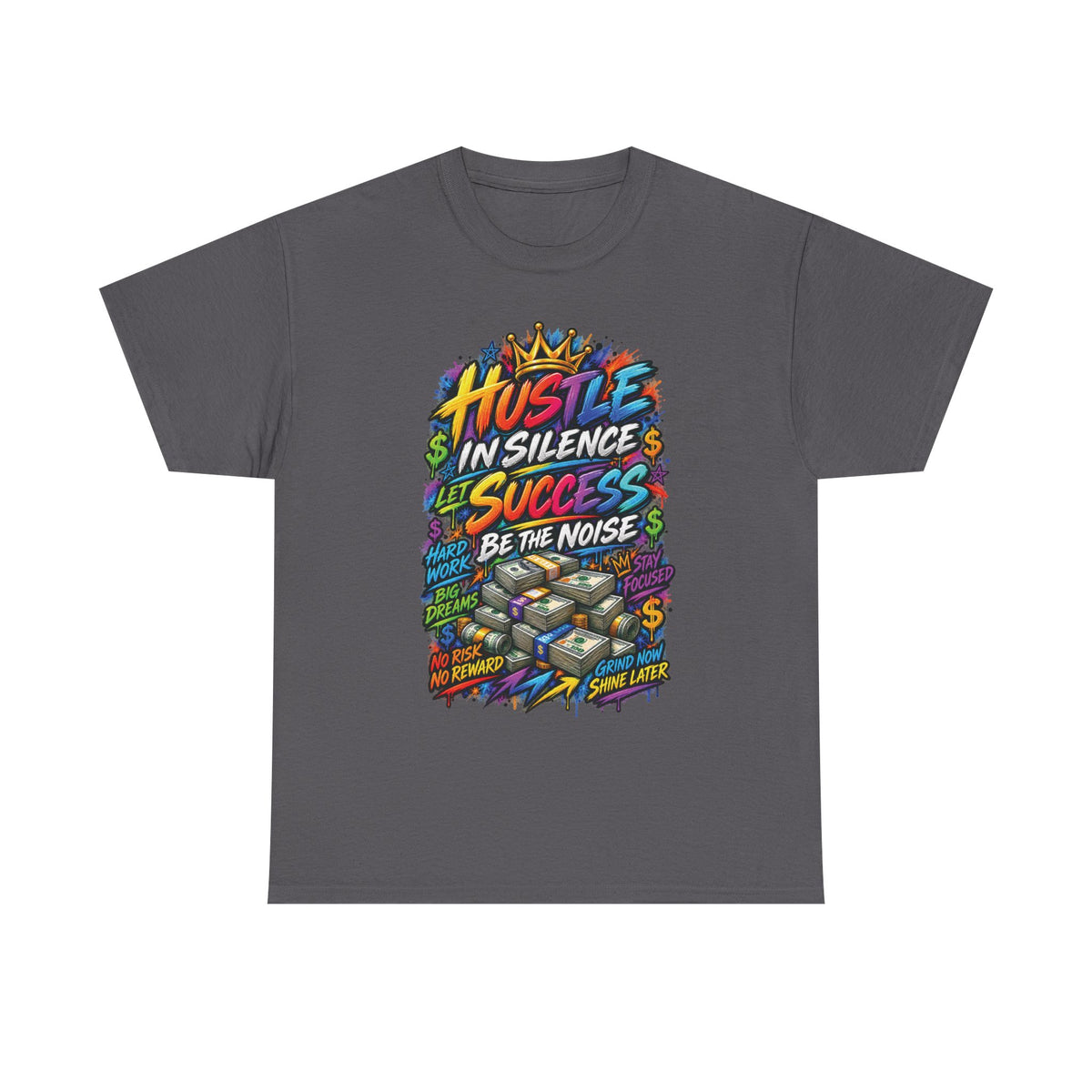 Hustle in Silence Success Be the Noise T-Shirt | Motivational Graphic Tee
