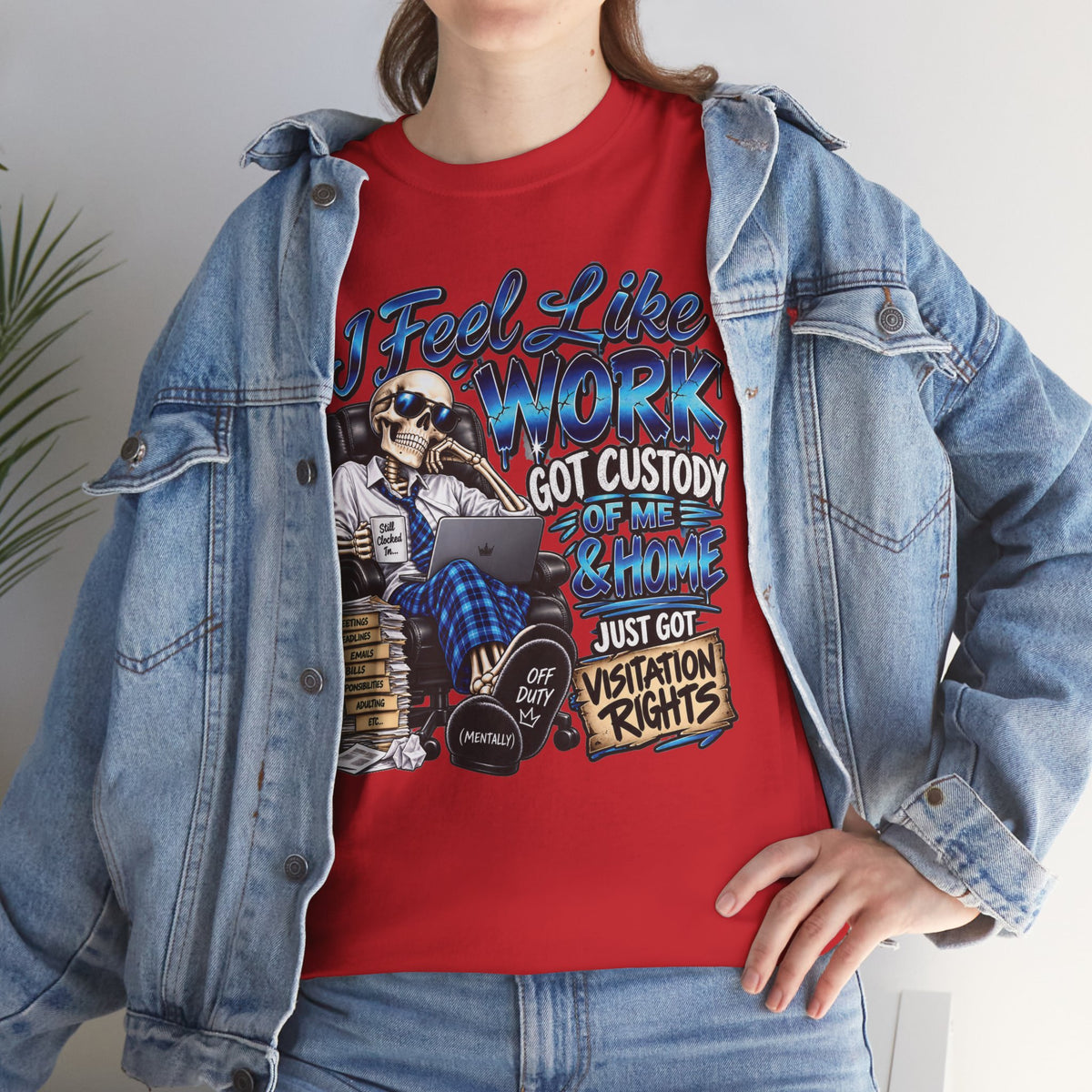 I Feel Like Work Got Custody of Me T-Shirt | Visitation Rights Graphic Tee
