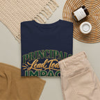 Principals Lead Today, Impact Tomorrow Inspirational T-Shirt