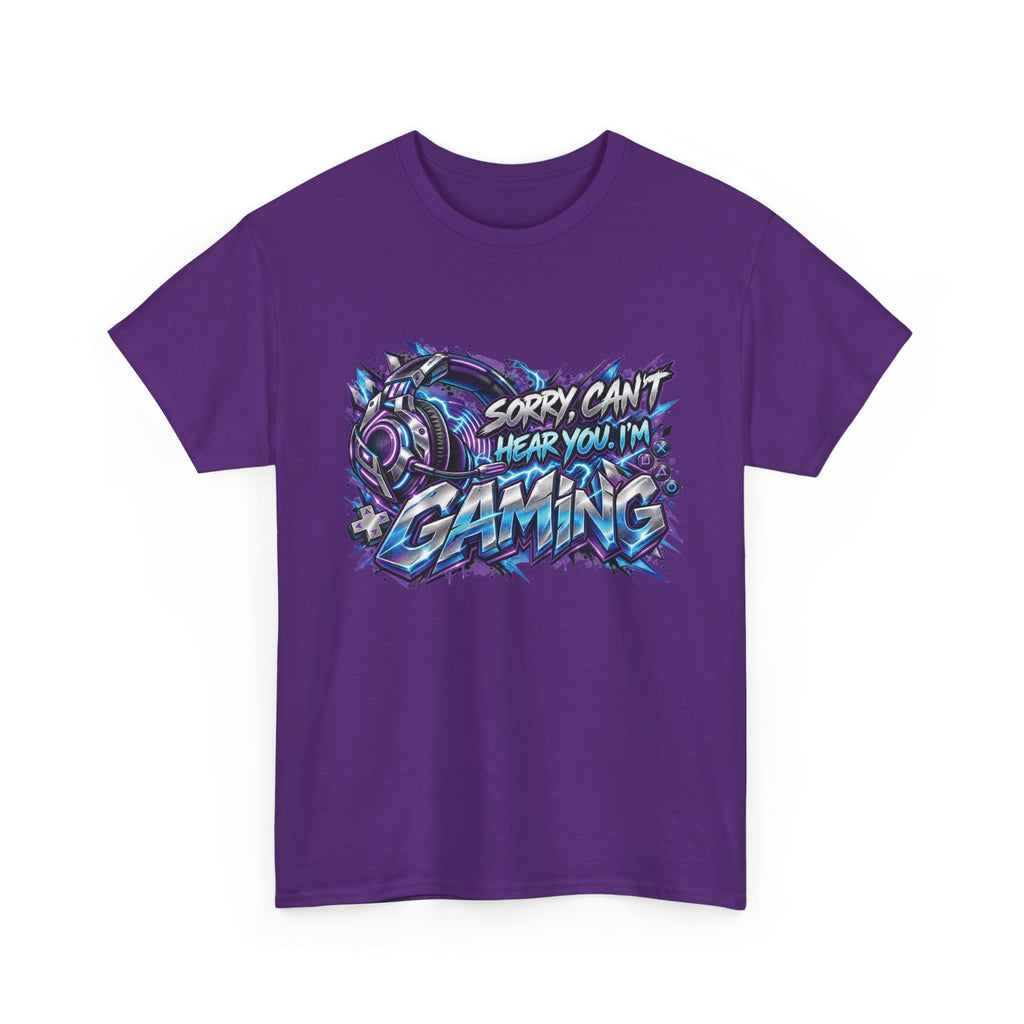 Gaming “Sorry, Can’t Hear You, I’m Gaming” Graphic T-Shirt