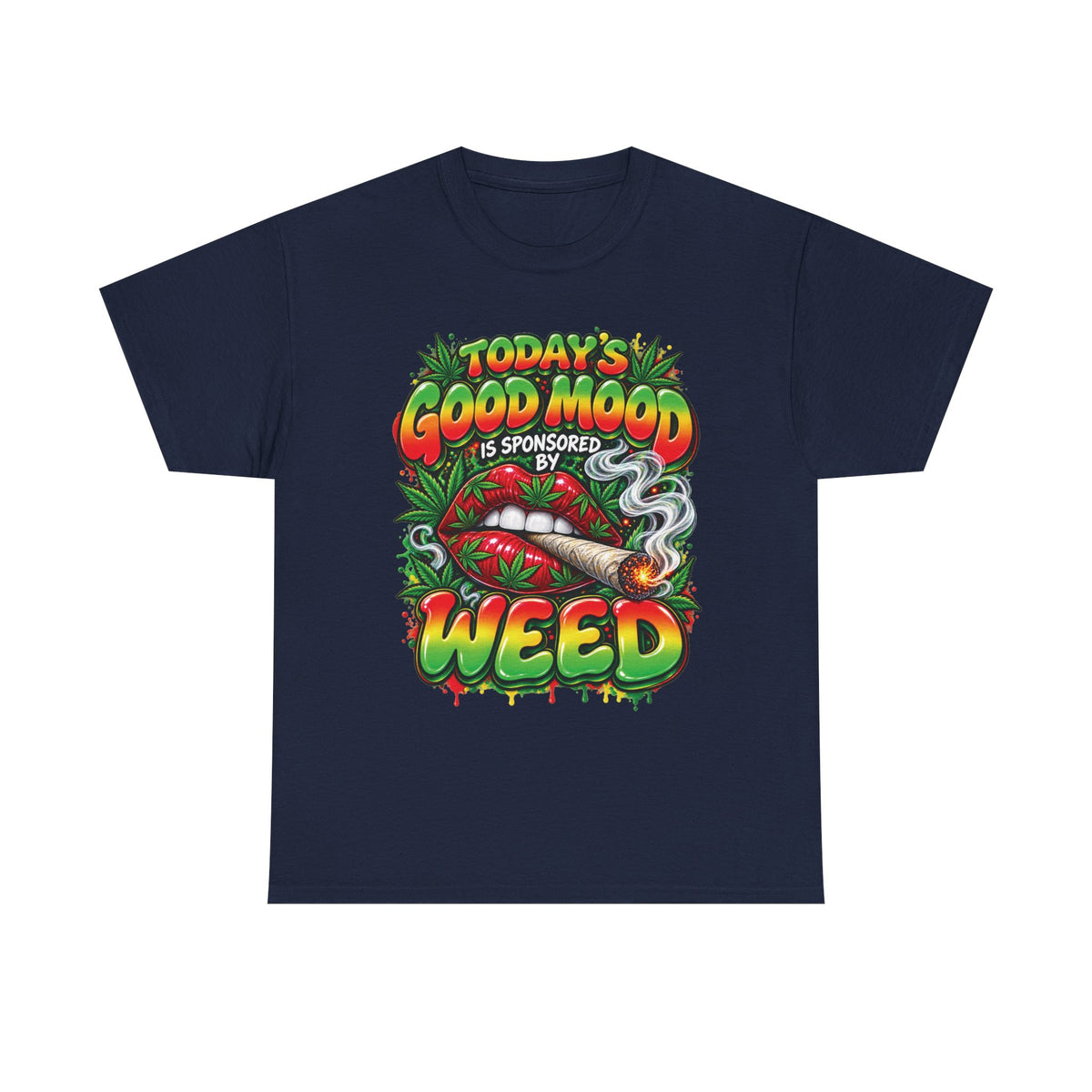 Todays Good Mood Is Sponsored By Weed Tee | Cannabis Graphic Shirt