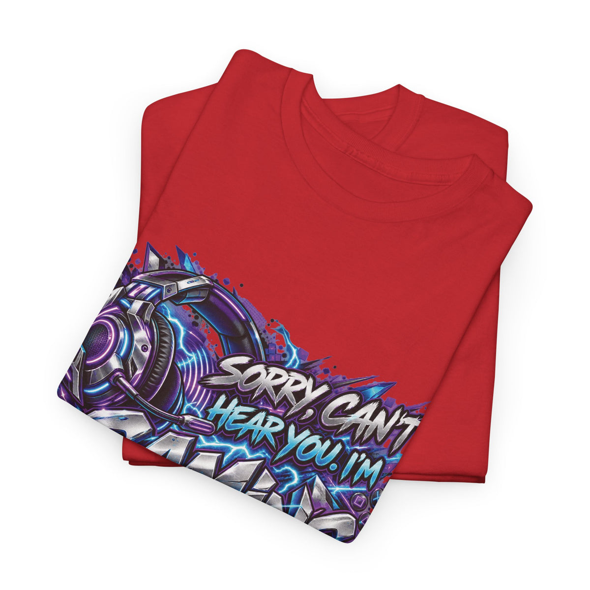 Gaming “Sorry, Can’t Hear You, I’m Gaming” Graphic T-Shirt
