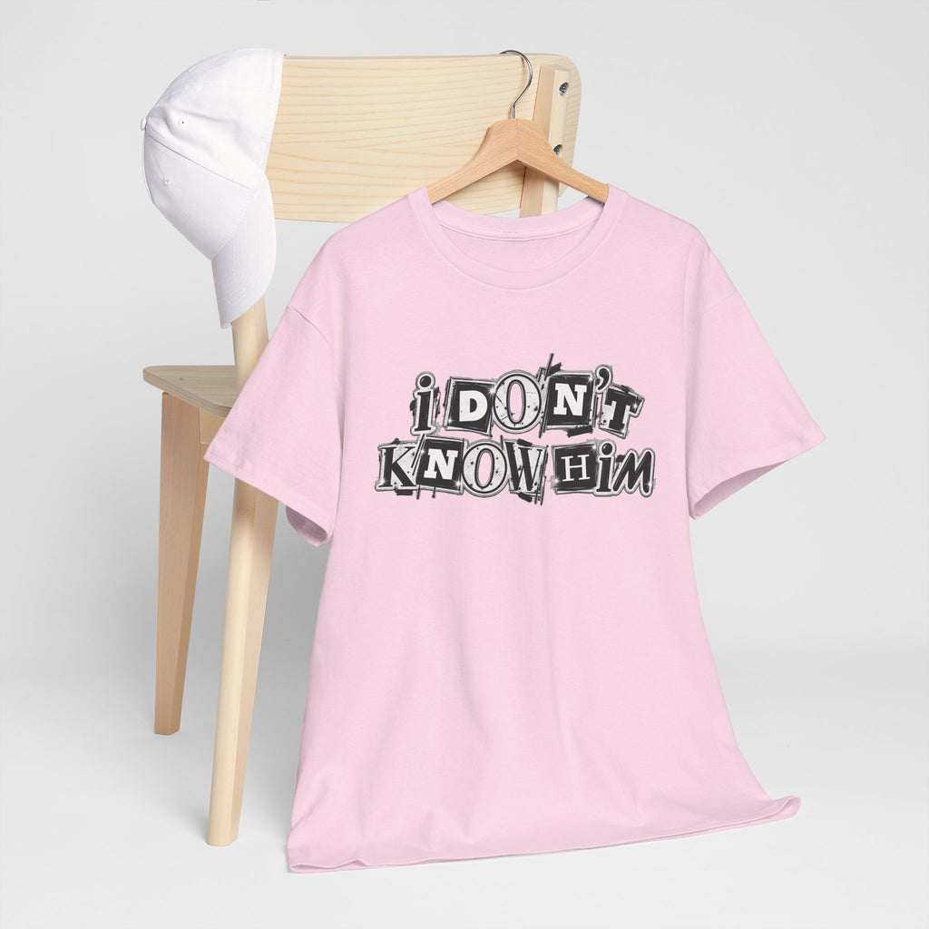 I Don’t Know Him Couples Statement T-Shirt