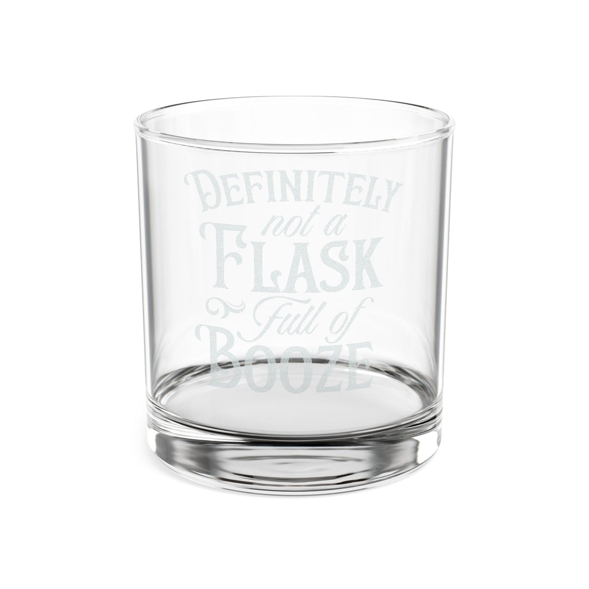 Definitely Not a Flask Full of Booze Whiskey Glass | Engraved 10.5oz