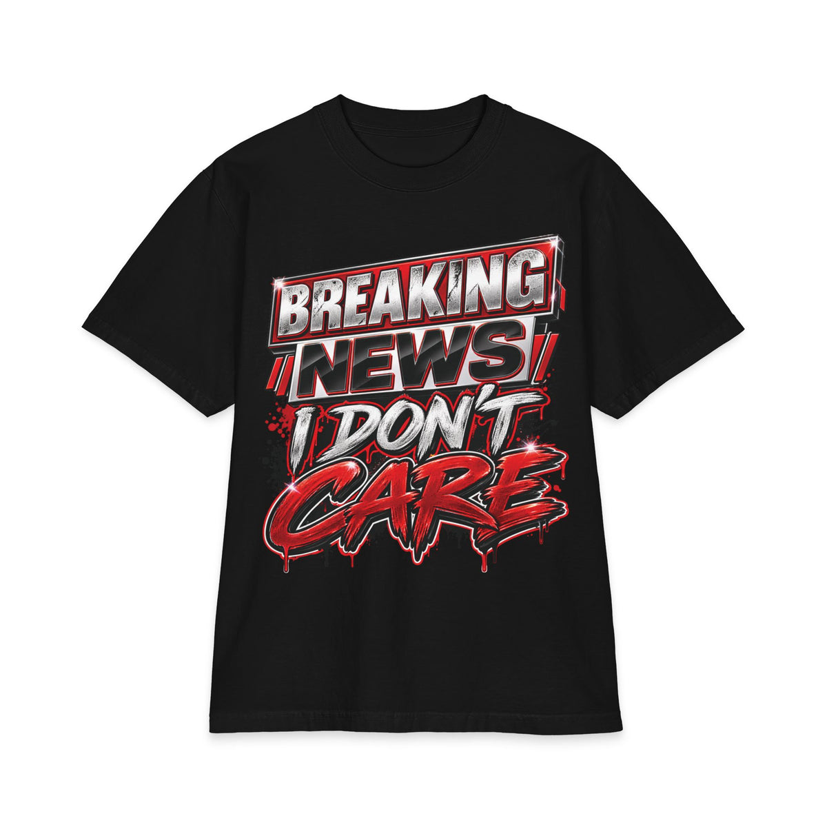 Breaking News I Don't Care T-Shirt | Graphic Statement Tee