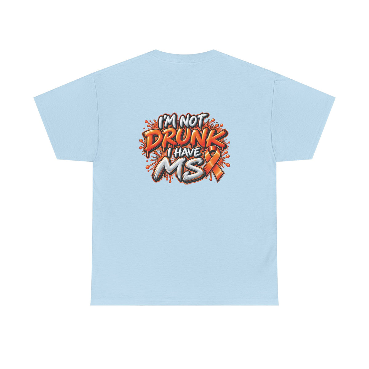 Im Not Drunk I Have MSX T-Shirt | Neurological Awareness Tee