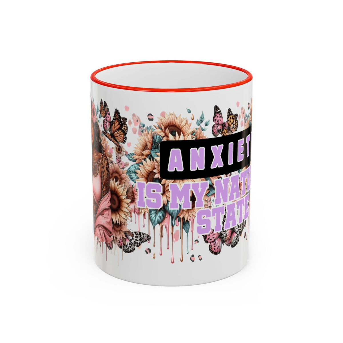 Anxiety Is My Name, Stay Calm mug | Floral Sunflowers & Butterflies Accent Rim Handle