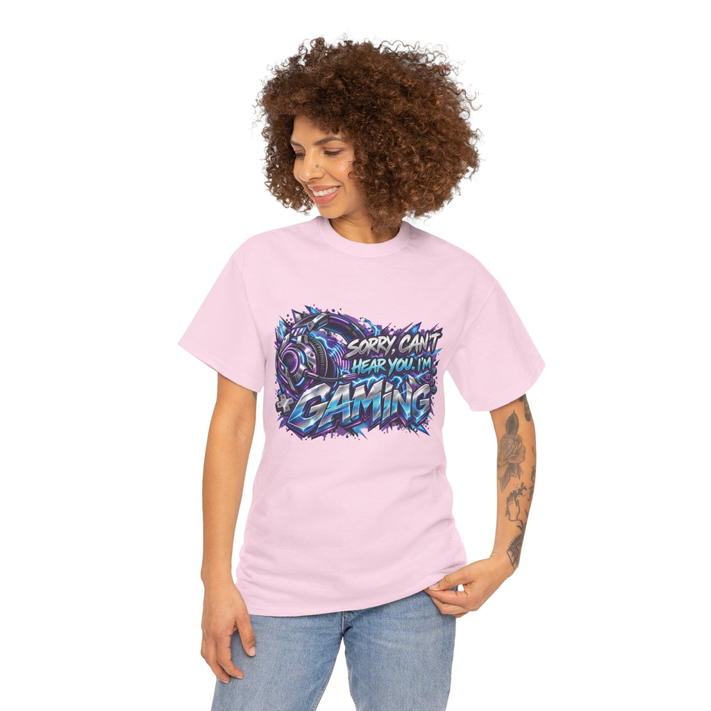 Gaming “Sorry, Can’t Hear You, I’m Gaming” Graphic T-Shirt