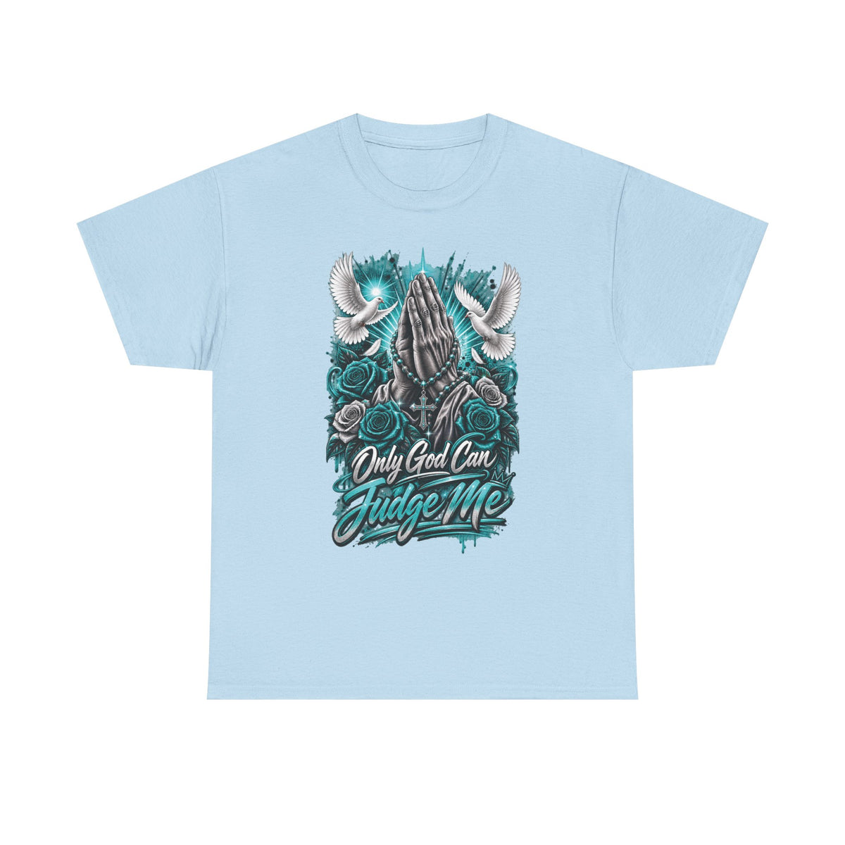 Only God Can Judge Me T-Shirt | Praying Hands, Doves, Roses