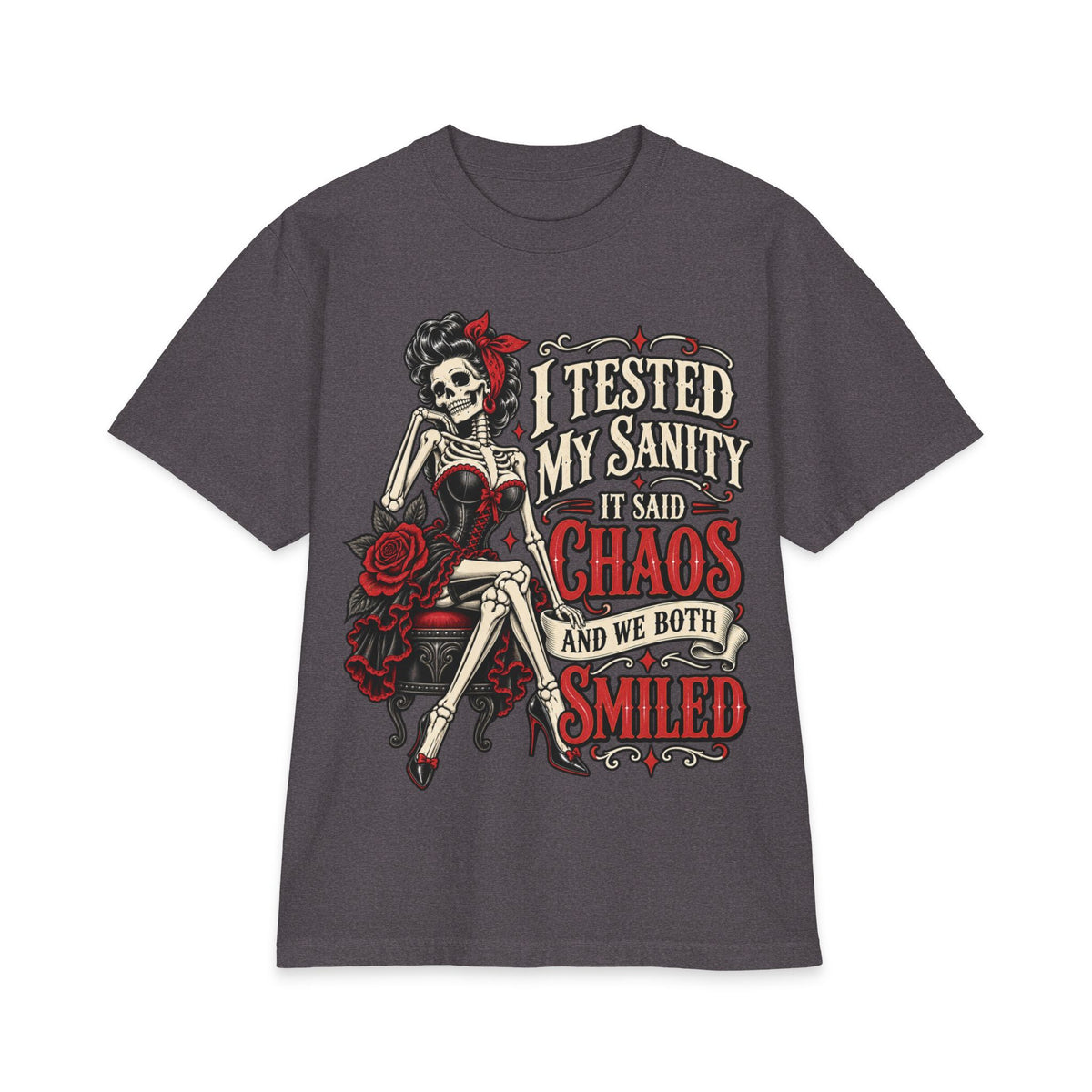 Skeleton Pinup with Roses shirt | I tested my sanity it said chaos and we both smiled T-Shirt