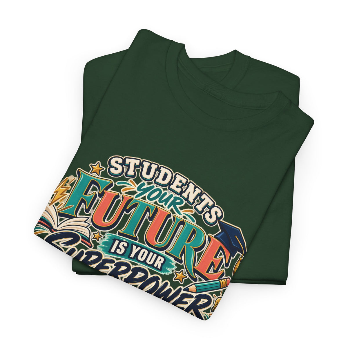 Students, Your Future Is Your Superpower T-Shirt
