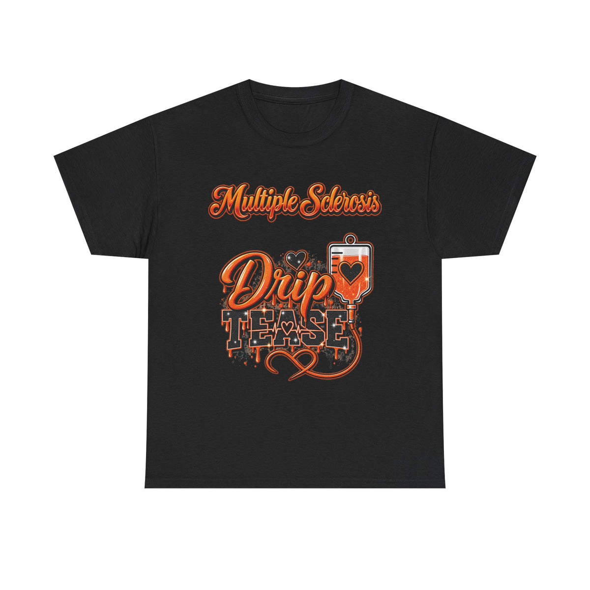 Multiple Sclerosis Drip Tease T-Shirt | MS Awareness design