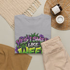 You Smell Like Weed T-Shirt | Cannabis Graphic Tee, Funny Stoner Slogan