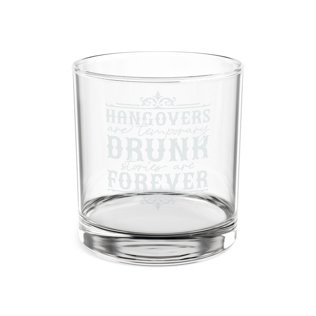 Hangovers Are Temporary Drunk Forever Whiskey Glass | Engraved Rocks Glass