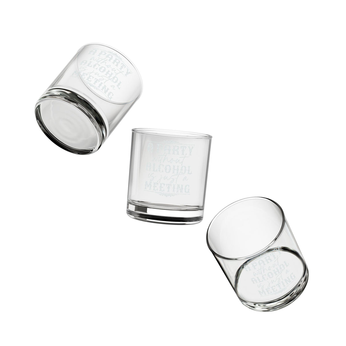 A Party Without Alcohol Is Just A Meeting Whiskey Glass