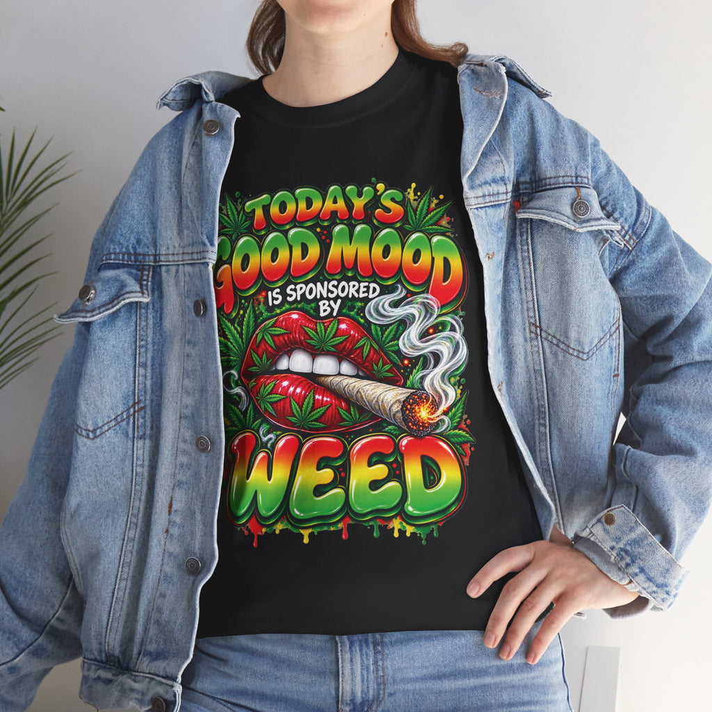 Todays Good Mood Is Sponsored By Weed Tee | Cannabis Graphic Shirt