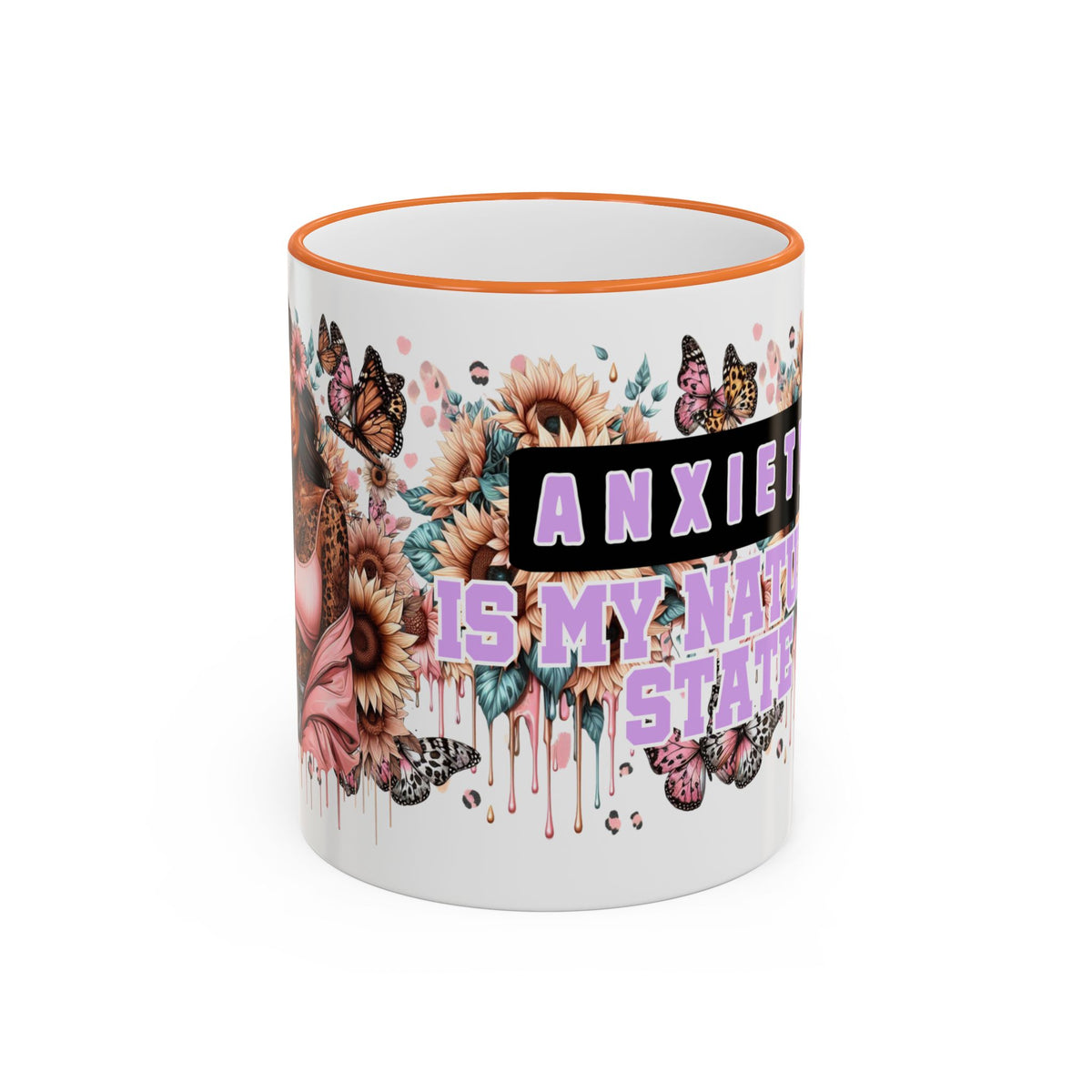Anxiety Is My Name, Stay Calm mug | Floral Sunflowers & Butterflies Accent Rim Handle