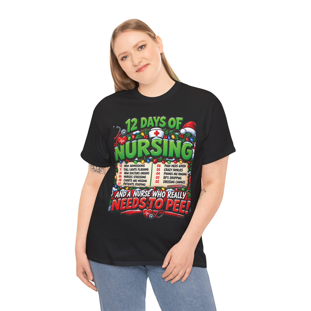 12 Days of Nursing T-Shirt | Funny Nurse Christmas Tee, Needs to Pee Design