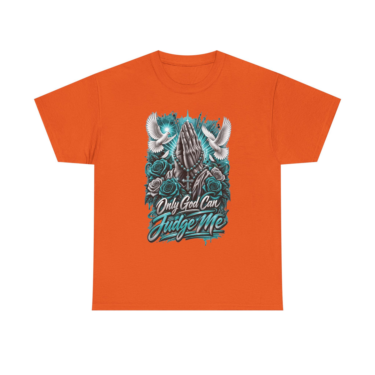 Only God Can Judge Me T-Shirt | Praying Hands, Doves, Roses