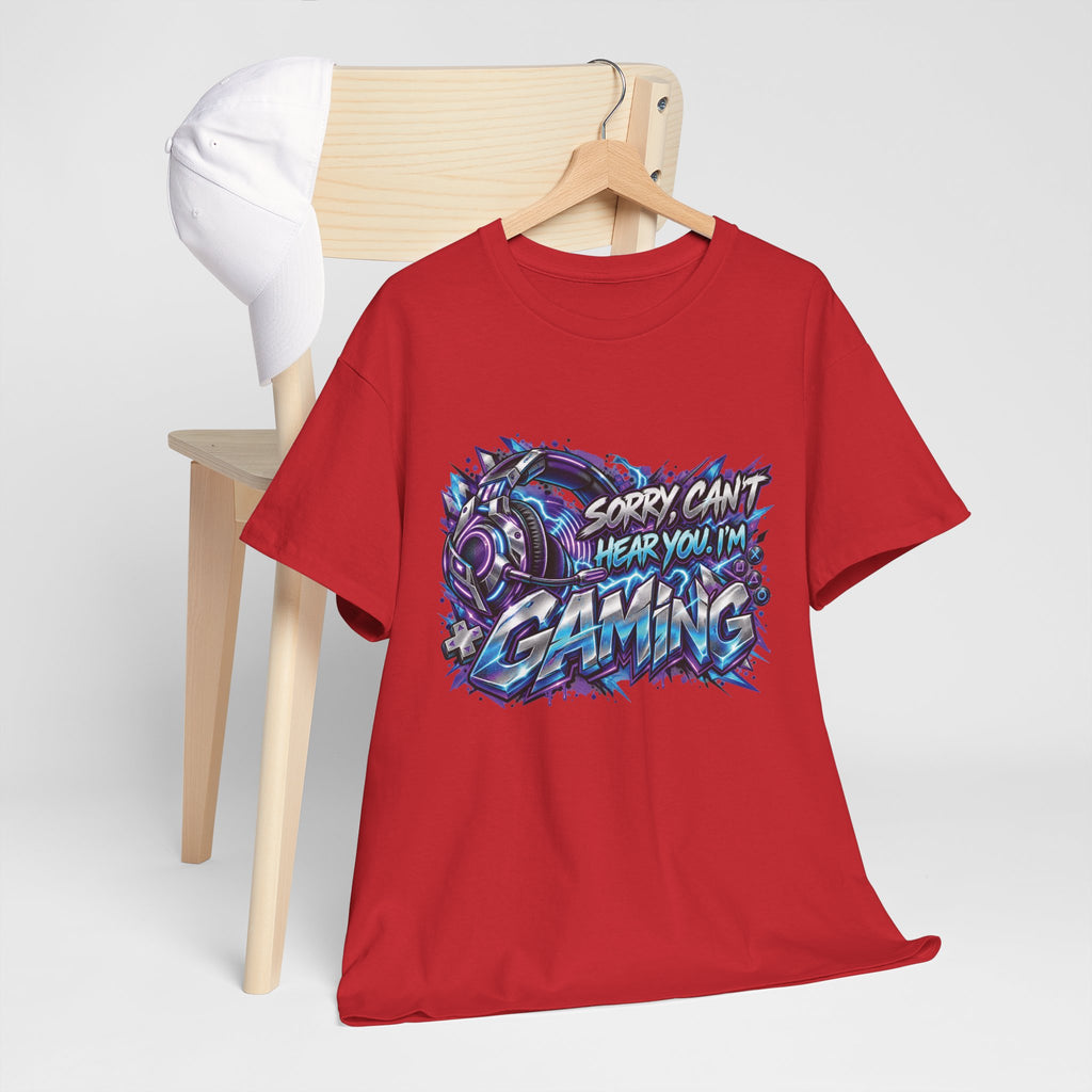 Gaming “Sorry, Can’t Hear You, I’m Gaming” Graphic T-Shirt