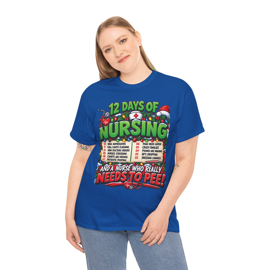 12 Days of Nursing T-Shirt | Funny Nurse Christmas Tee, Needs to Pee Design