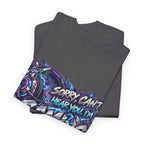 Gaming “Sorry, Can’t Hear You, I’m Gaming” Graphic T-Shirt