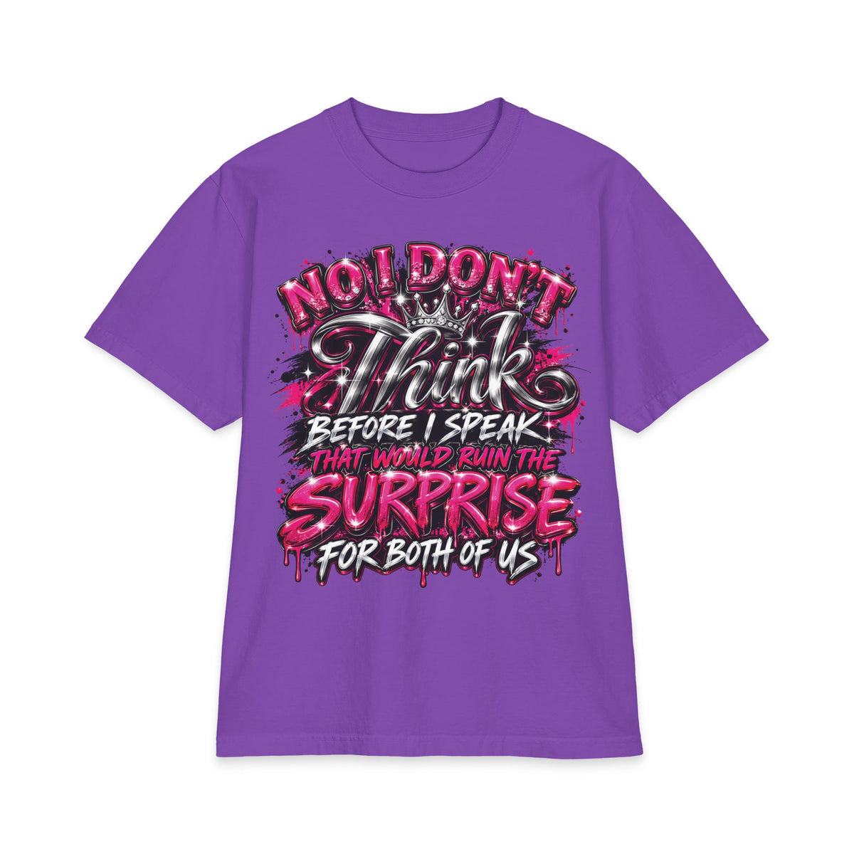 I Don't Think Before I Speak Surprise T-Shirt | Funny Graphic Tee