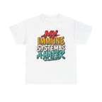 My Immune System Is A Hater T-Shirt | Funny Health Humor Tee
