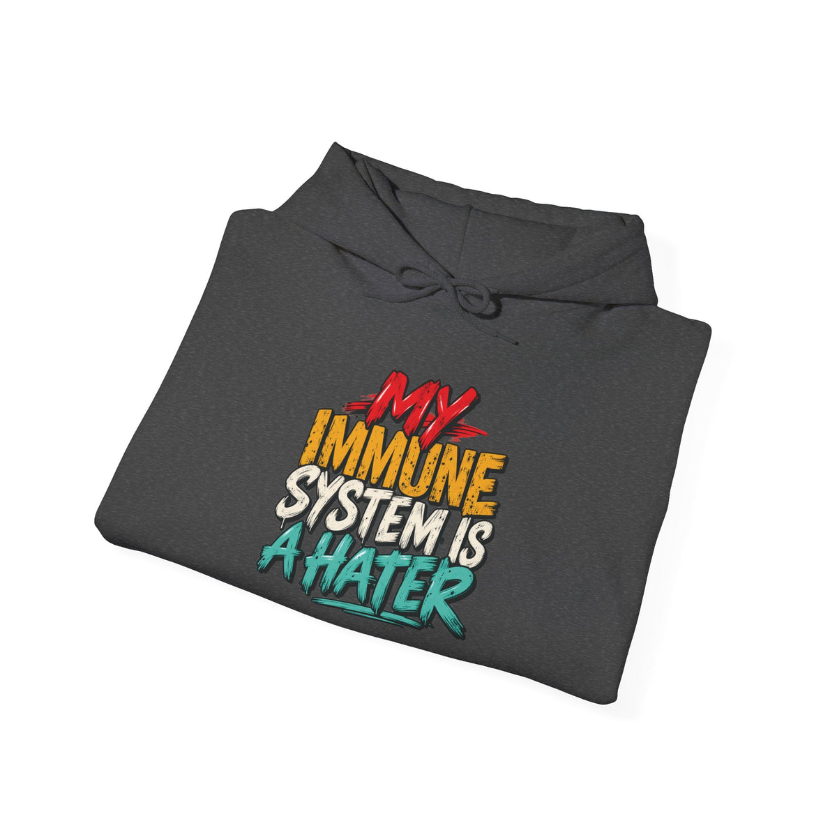 My Immune System Is a Hater Hoodie | Funny Immune System Graphic Sweatshirt