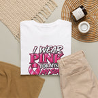 I Wear Pink For Myself T-Shirt | Breast Cancer Awareness Ribbon Tee