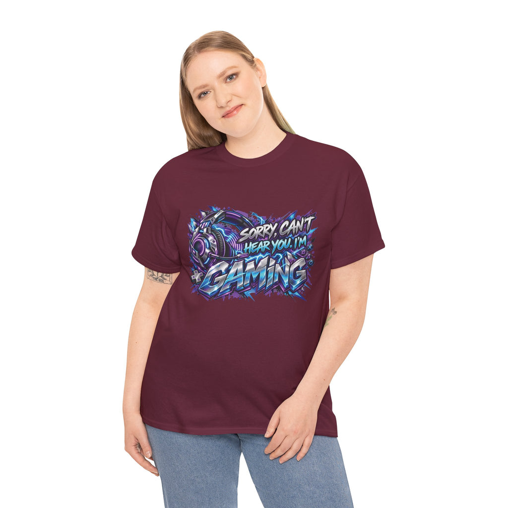 Gaming “Sorry, Can’t Hear You, I’m Gaming” Graphic T-Shirt
