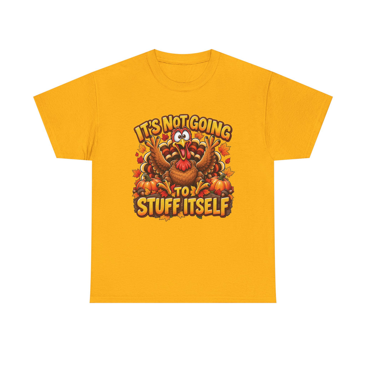 Funny Thanksgiving Turkey Illustration Tee | "It's Not Going to Stuff Itself"