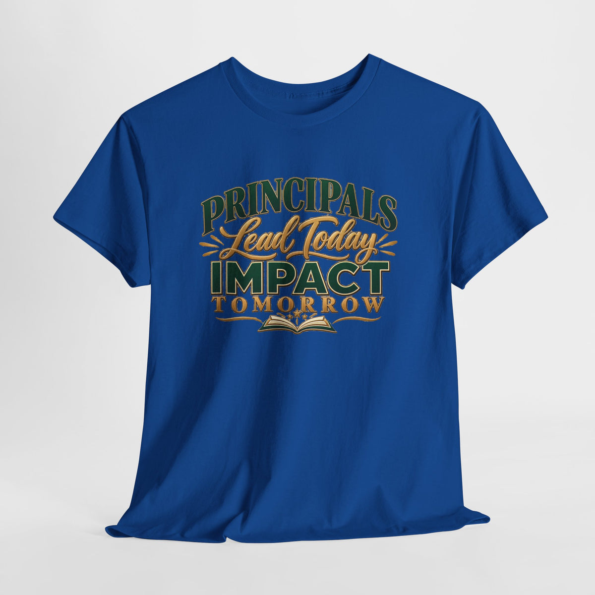 Principals Lead Today, Impact Tomorrow Inspirational T-Shirt