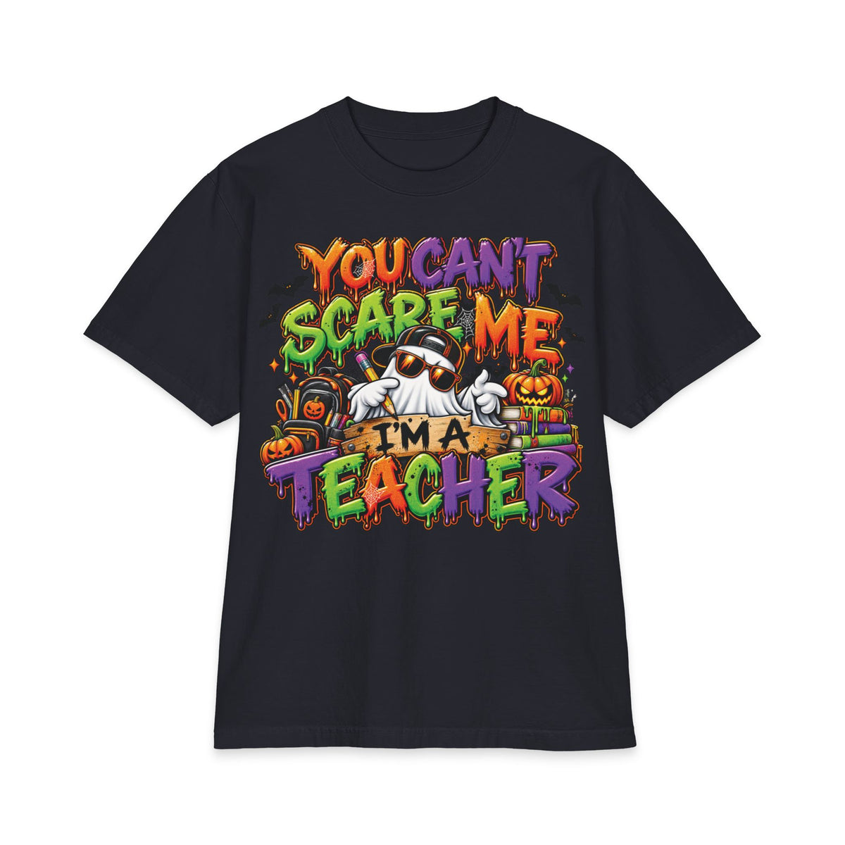 You Can't Scare Me I'm a Teacher Short Sleeve | Halloween Teacher Shirt