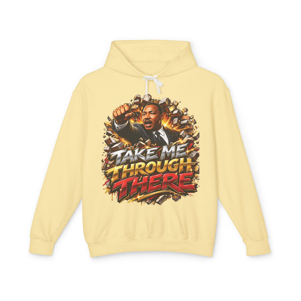 Martin Luther King Take Me Through There graphic Hoodie | Motivational Retro Protest Illustration
