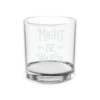 Might Be Water Whiskey Glass | Engraved 10.5oz Rocks Glass