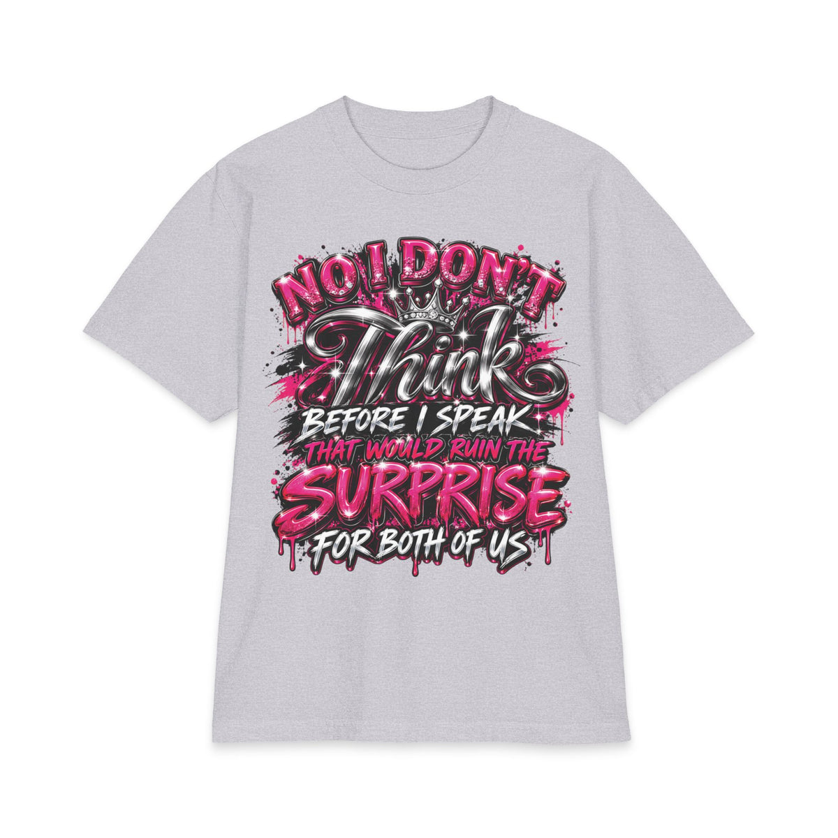 I Don't Think Before I Speak Surprise T-Shirt | Funny Graphic Tee