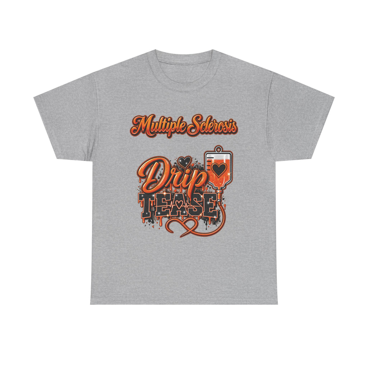 Multiple Sclerosis Drip Tease T-Shirt | MS Awareness design