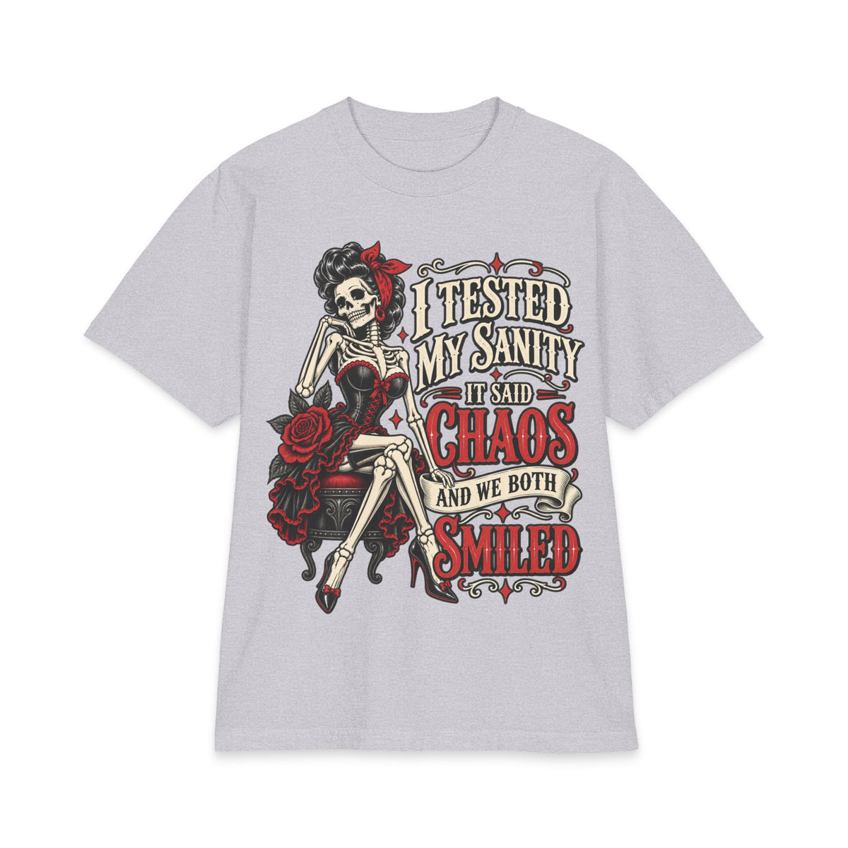 Skeleton Pinup with Roses shirt | I tested my sanity it said chaos and we both smiled T-Shirt