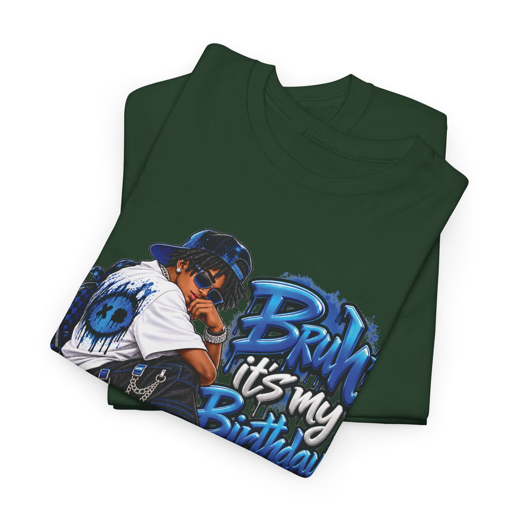 Bruh It’s My Birthday Graphic T-Shirt