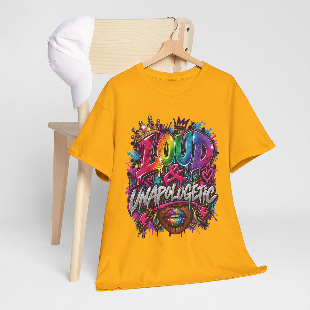 Loud & Unapologetic T-Shirt | Colorful Graffiti Typography, Bold Street Art Tee