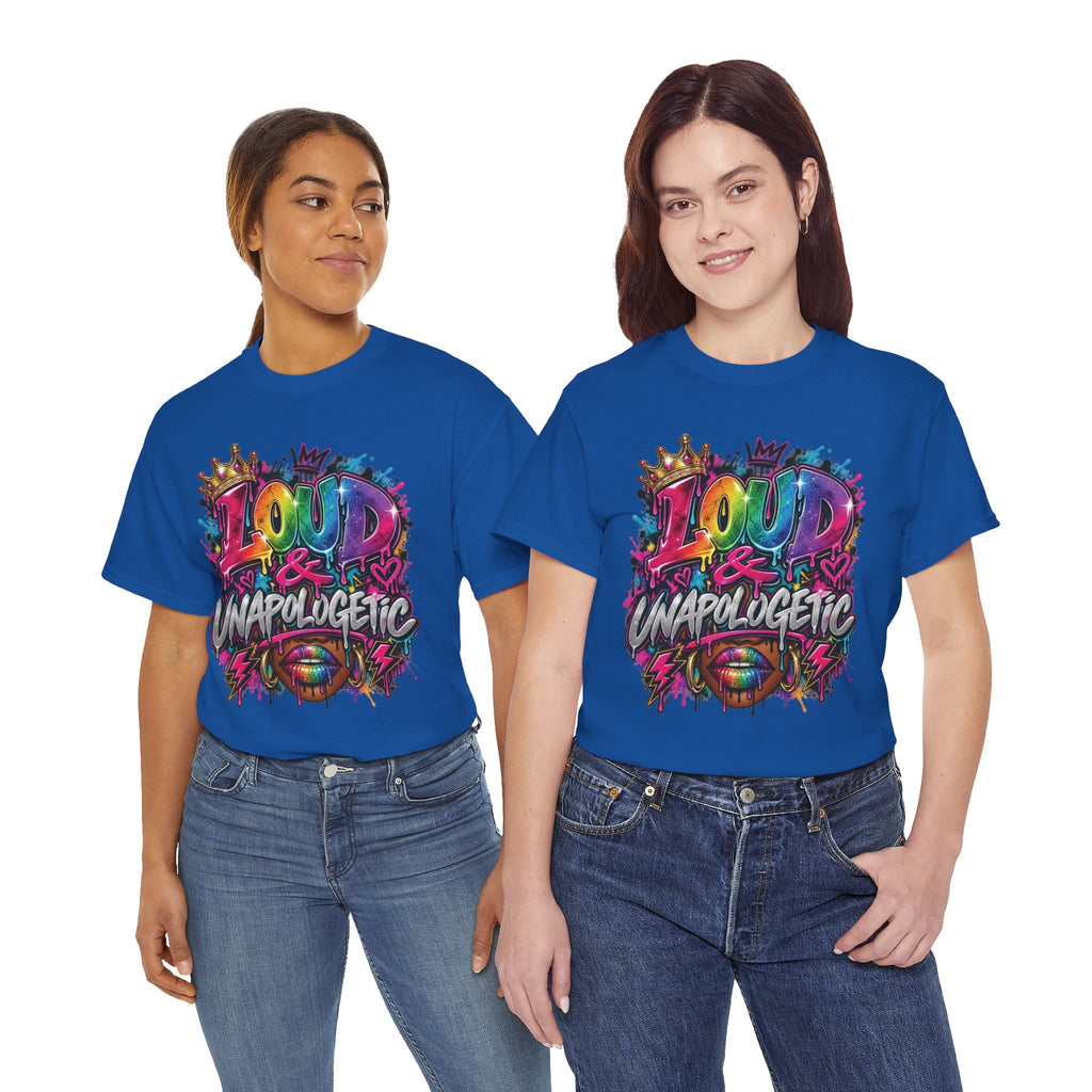 Loud & Unapologetic T-Shirt | Colorful Graffiti Typography, Bold Street Art Tee