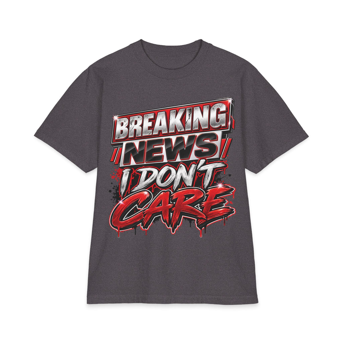 Breaking News I Don't Care T-Shirt | Graphic Statement Tee