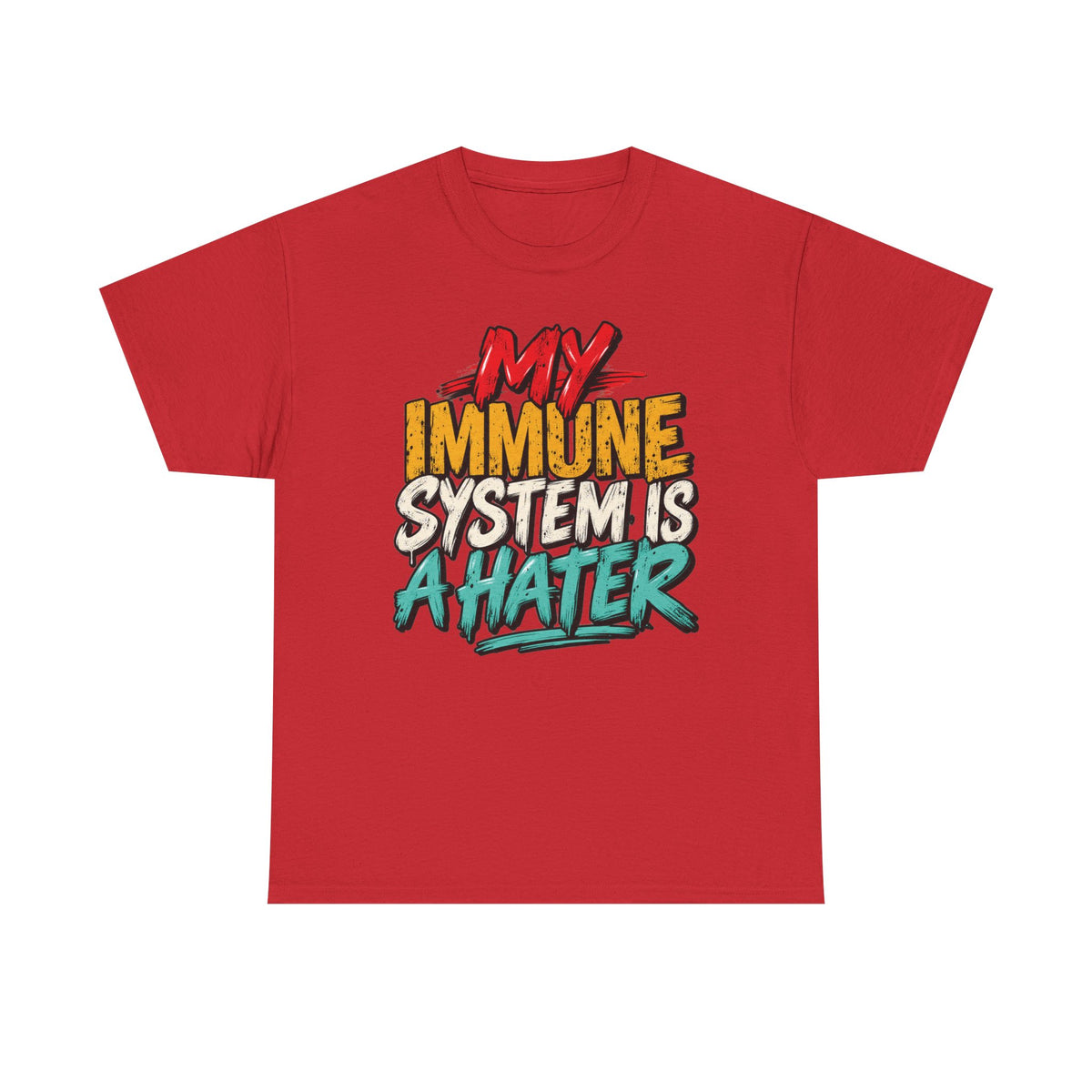 My Immune System Is A Hater T-Shirt | Funny Health Humor Tee