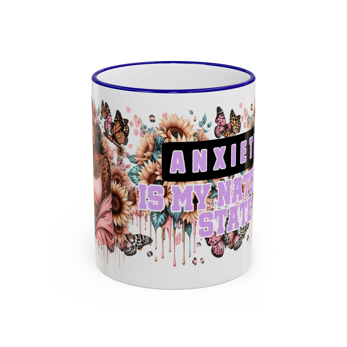 Anxiety Is My Name, Stay Calm mug | Floral Sunflowers & Butterflies Accent Rim Handle