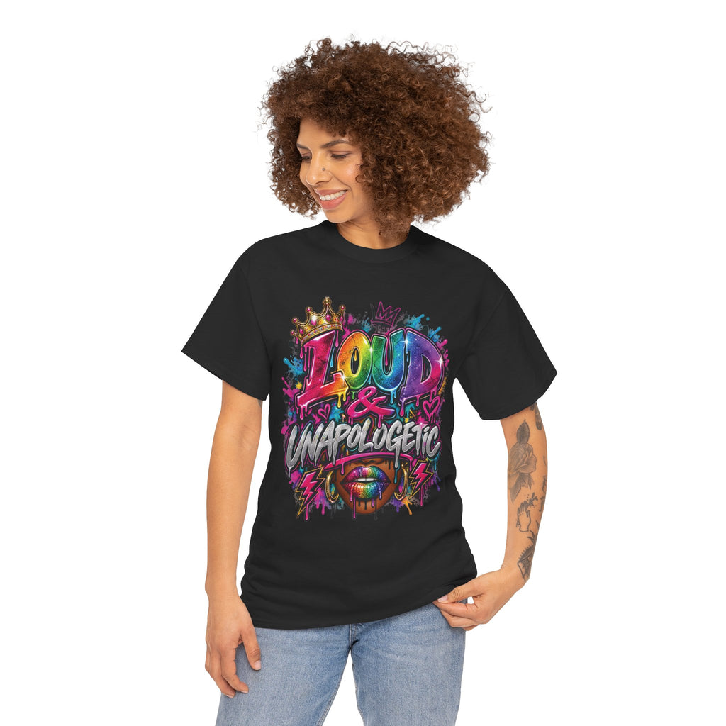 Loud & Unapologetic T-Shirt | Colorful Graffiti Typography, Bold Street Art Tee