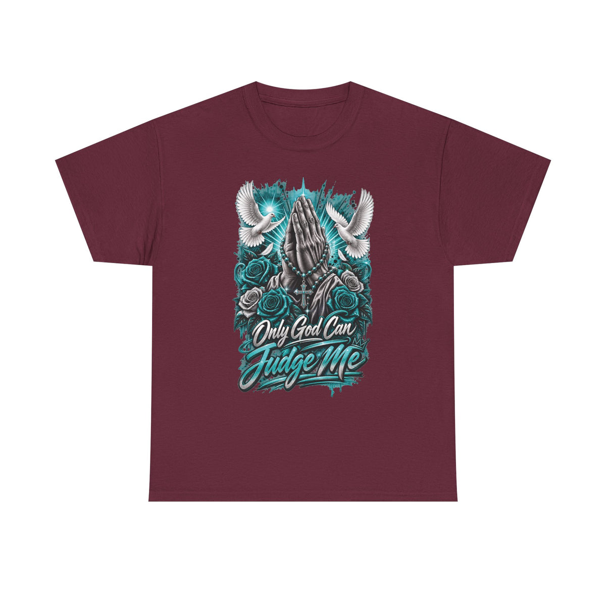 Only God Can Judge Me T-Shirt | Praying Hands, Doves, Roses