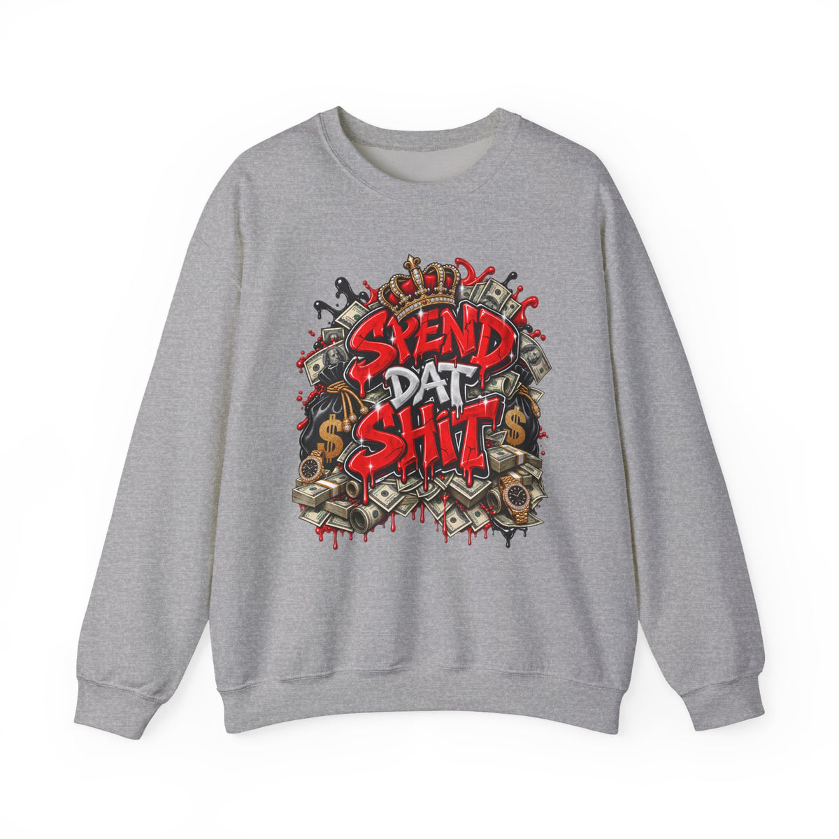 Spend Dat Shit Sweatshirt | Graffiti Money Crown Design, Streetwear Crewneck