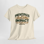 Principals Lead Today, Impact Tomorrow Inspirational T-Shirt