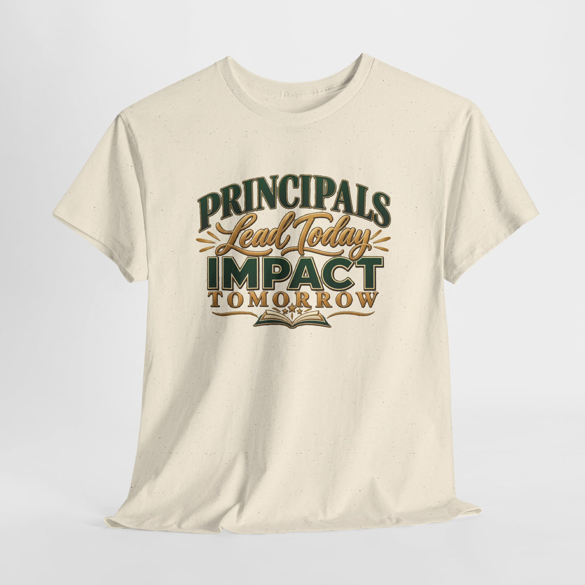 Principals Lead Today, Impact Tomorrow Inspirational T-Shirt